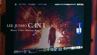 Lee Junho 『Can I』 Music Video Making Movie
