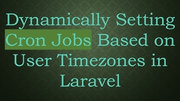 Dynamically Setting Cron Jobs Based on User Timezones in Laravel