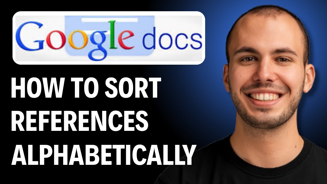 HOW TO SORT REFERENCES ALPHABETICALLY IN GOOGLE DOCS [2026 GUIDE] - YouTube