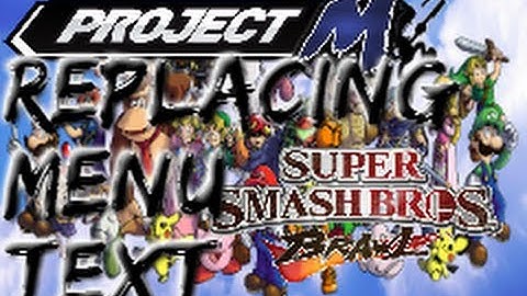 Tutorial: Super Smash Bros. Brawl & Project M Replacing Menu Text