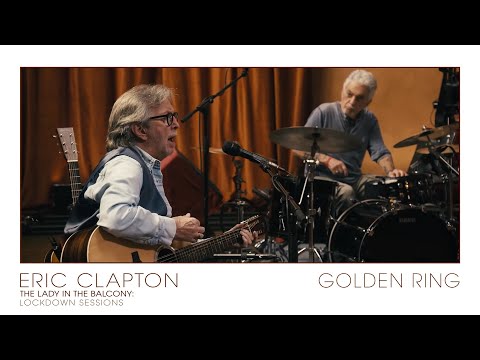 Eric Clapton - Golden Ring | The Lady In The Balcony: Lockdown Sessions