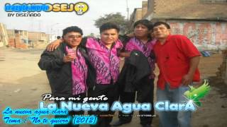 Video thumbnail of "♪La nueva agua clara▶no te quiero♪(primicia 2012)••ander.mvsic••"