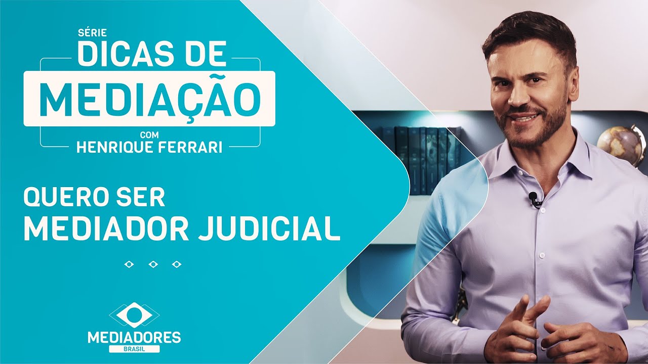 Série Dicas de Mediação - Quero Ser Mediador Judicial - YouTube