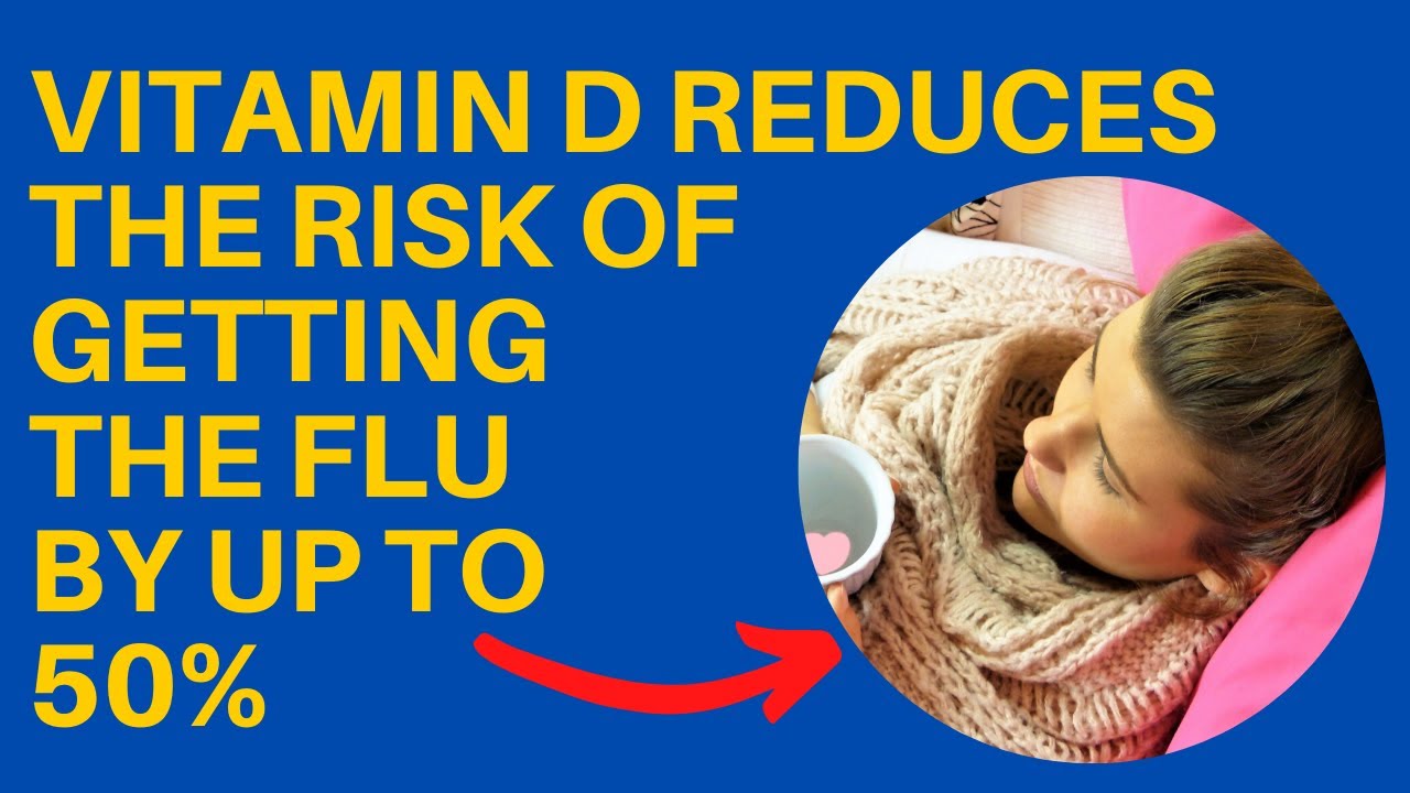 Vitamin D Reduces the Risk of Getting the Flu by Up to 50 YouTube