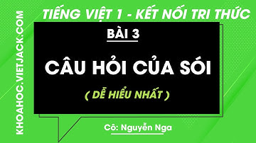 Tiếng Việt lớp 1 - Bài 3: Câu hỏi của sói - trang 90, 91, 92, 93 - Kết nối tri thức (DỄ HIỂU NHẤT)