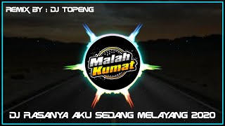 DJ RASANYA AKU SEDANG MELAYANG TERBARU 2020 || REMIX BY DJ TOPENG