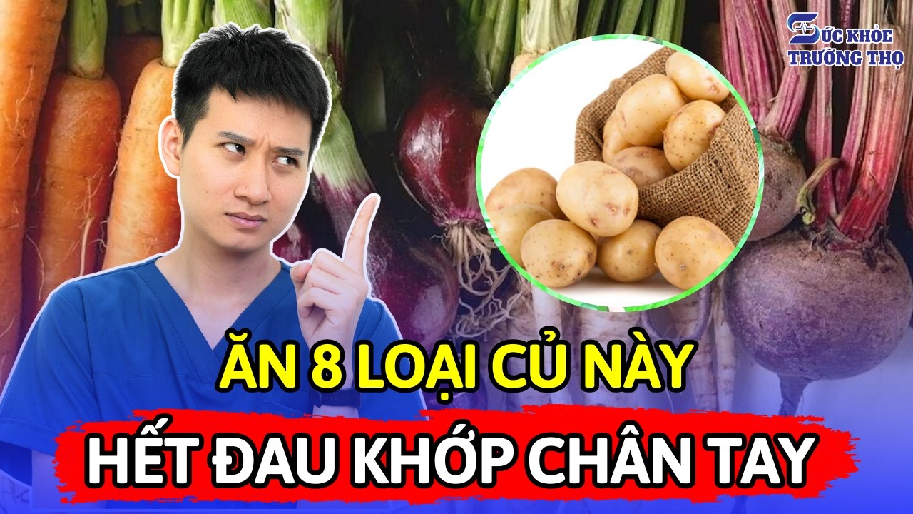8 Loại Củ Giàu Collagen Khỏi Lo Thoái Hóa Xương Khớp, Người Cao Tuổi Phải Thử Ngay | Bác sĩ Ngọc