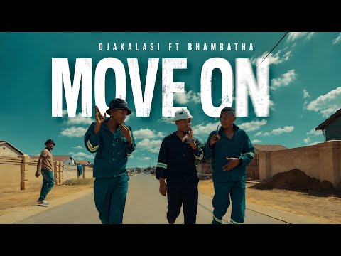 Ojakalasi - Move On (ft Bhambatha)