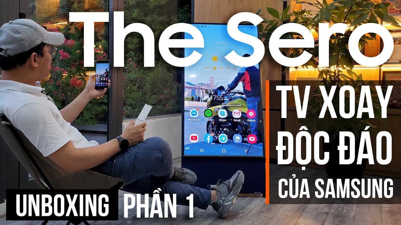 THE SERO TIVI: KHUI THÙNG TIVI XOAY ĐẦU TIÊN CỦA SAMSUNG | THE SERO SAMSUNG TV UNBOXING - PHẦN 1