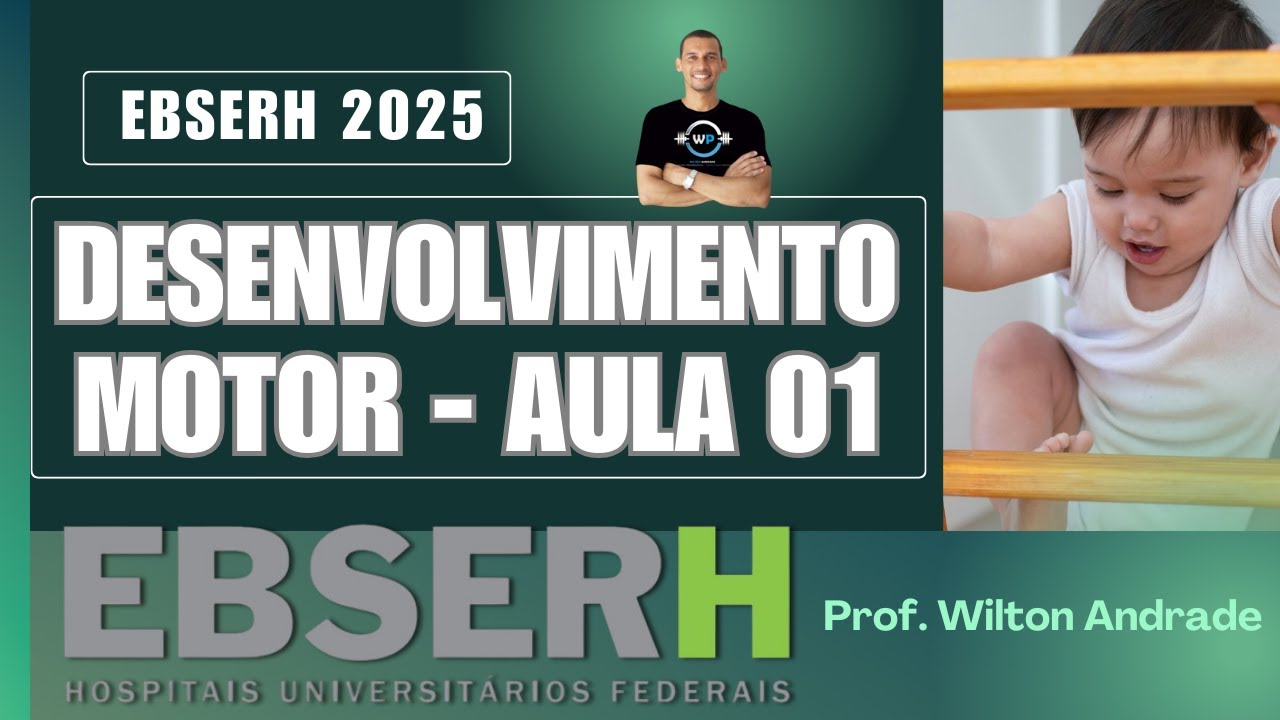 DESENVOLVIMENTO MOTOR   AULA 01   EBSERH 2025   EDUCAÇÃO FÍSICA