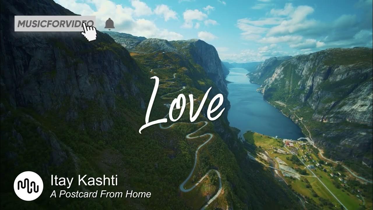 Best Folk Love Music For Video Itay Kashti A Postcard From Home best-folk-love-music-for-video-itay-kashti-a-postcard-from-home