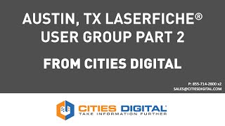 Cities Digital Austin, TX Laserfiche® User Group Pt. 2