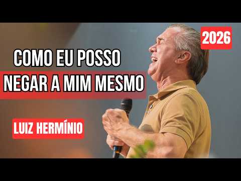 A AUTORIDADE QUE HÁ EM NEGAR-SE A SI MESMO || PREGAÇÃO LUIZ HERMINIO