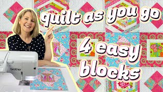 Four Quick & Easy Quilt As You Go Blocks Perfect for Scraps   Beginners!