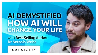 Celebrity GAEA Talks - AI Demystified: How AI Will Really Change Your Life with Dr Antonio Weiss Profile