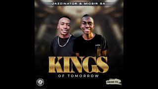 Download Lagu Kings Of Tomorrow - Micsir Za x JazziNator MP3