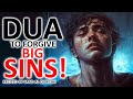 BEST DUA TO FORGIVE ALL YOUR BIG SINS NOW DUA For Forgiveness Of Sins Renewal And Repentance