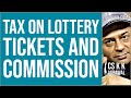 Tax on lottery tickets and its commission - YouTube