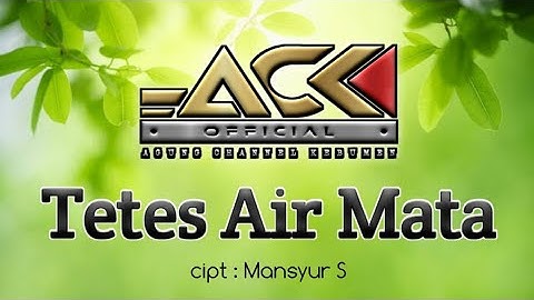 TETES AIR MATA (mansyur s) || Agung ACK