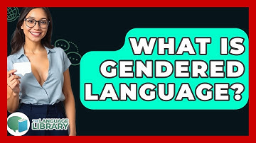 What Is Gendered Language? - The Language Library