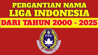 PERGANTIAN NAMA LIGA INDONESIA‼️DARI MASA KE MASA 