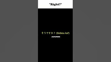 Right? in Simp & Trad Chinese, Mandarin, Cantonese, Japanese, Korean, Spanish & Vietnamese