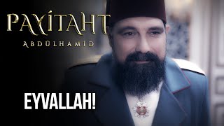 ''Eyvallah...'' I Payitaht Abdülhamid 154.  (Final Sahnesi) Resimi