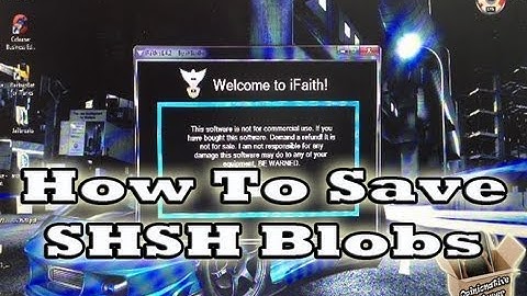 How to Save SHSH Blobs For Downgrading Any Firmware iPhone, iPod Touch & iPad - iFaith