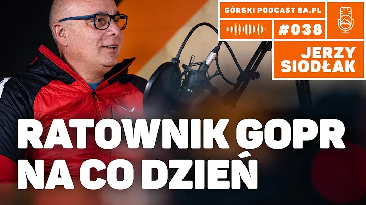 Jerzy Siodłak. Ratownik GOPR na co dzień. Podcast Górski 8a.pl #038