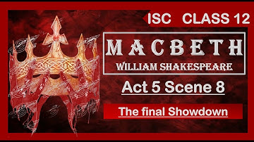 MACBETH Act 5 Scene 8 | ISC Class 12 | Line-by-Line Explanation & Themes | Aspiring Minds