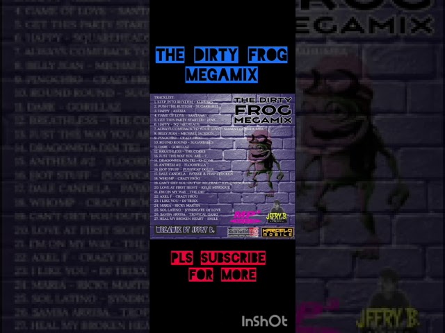 The Dirty Frog Megamix Jffry B.. 🔥 class=
