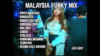 MALAYSIA FUNKY MIX -  EKA EXOTIC  HOUSE MUSIC REMIX