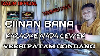 Karaoke Ciinan Bana Versi Patam Gondang Terbaru 2025 Nada Cewek Taslim 