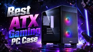 Best ATX Gaming PC Case Showcase