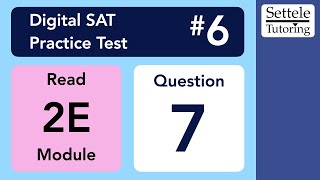 Digital SAT 6, Reading Module 2E, Question 7 (passage)