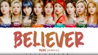 TWICE - 'BELIEVER' Lyrics [Color Coded_Han_Rom_Eng]