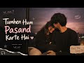 Tumhen Hum Pasand Karte Hai: A Soulful Lofi Mix to Feel the Deepest Emotions of Love and Longing. ✨