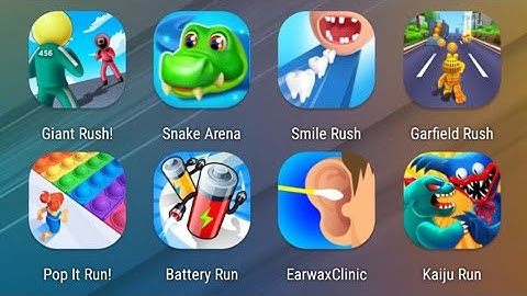 Giant Rush,Snake Arena,Smile Rush,Garfield Rush,Pop It Run,Battery Run,Earwax Clinic,Kaiju Run