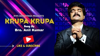 Krupa Krupa Song By Bro Anil Kumar