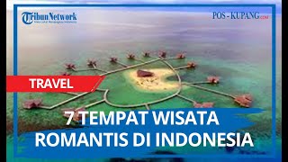 7 Tempat Wisata Romantis di Indonesia