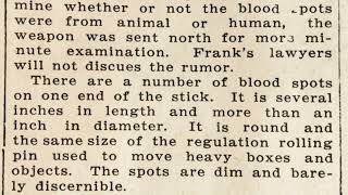 Thursday, 24th July 1913, Mary Phagan Mystery Club Examined by Experts, The Atlanta Constitution Thursday, 24th July 1913, Mary Phagan Mystery Club Examined by Experts, The Atlanta Constitution