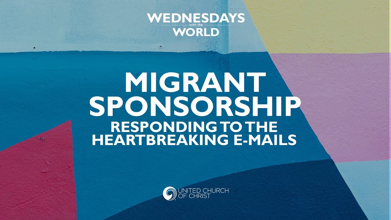 Migrant Sponsorship: Responding to the Heartbreaking Emails by Wednesdays with the World
