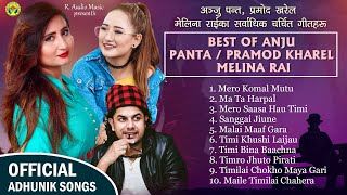 Best Of Anju Panta / Pramod Kharel / Melina Rai - सर्वाधिक चर्चित आधुनिक गीतहरु Adhunik Songs 2020