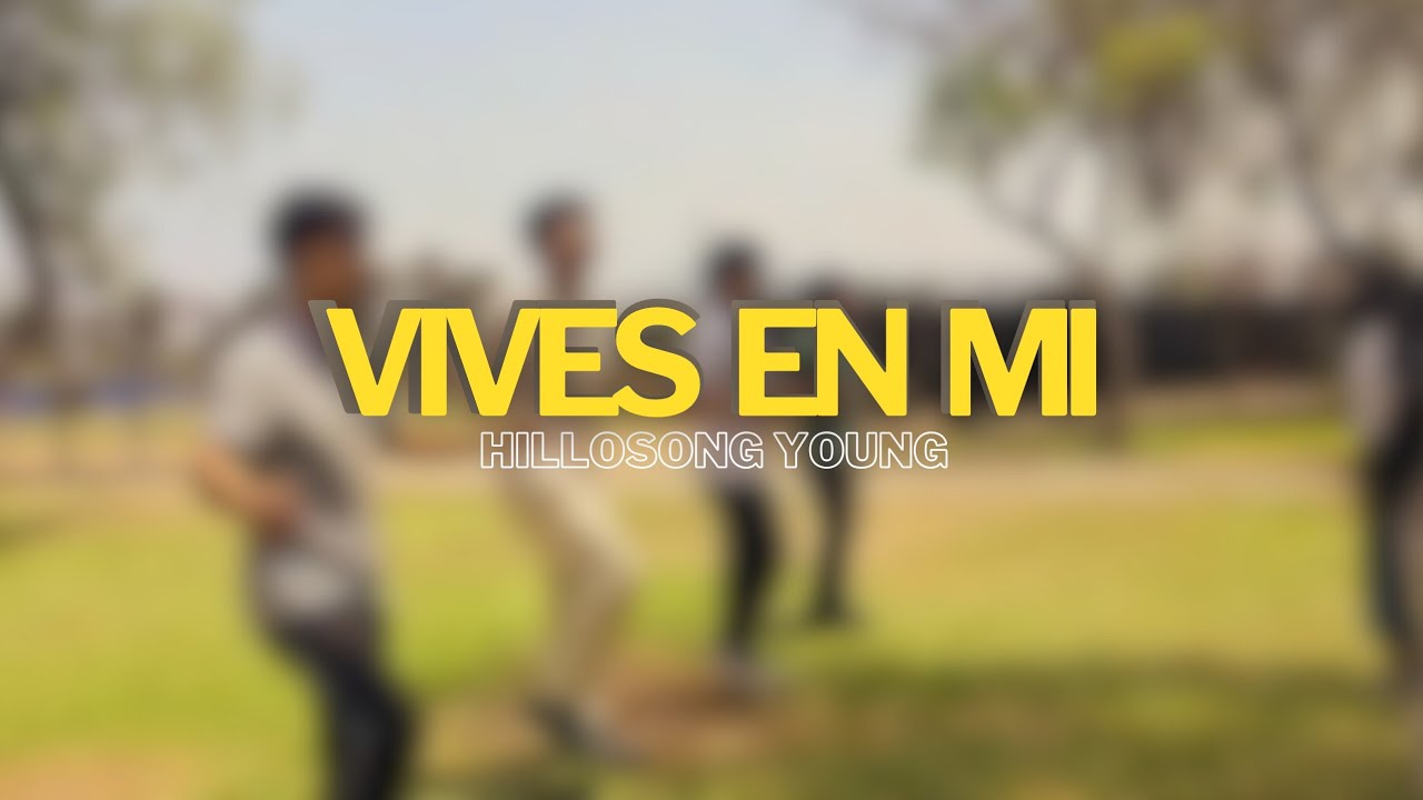 LA GRAN AVENTURA |  ""VIVES EN MI " BY Hillsong Young & Free 