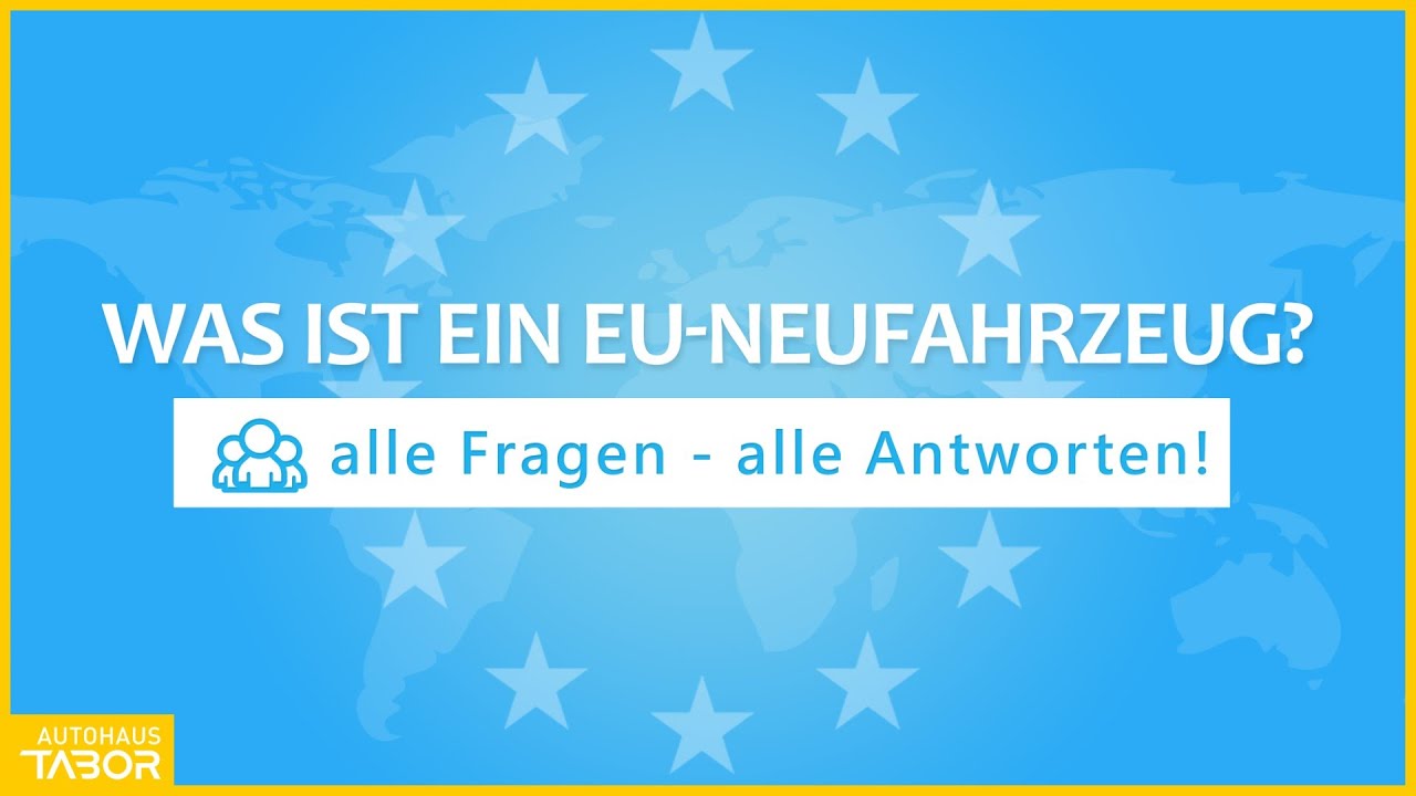 Was Ist Ein Eu Neufahrzeug Re Import Faq Jetzt Informieren