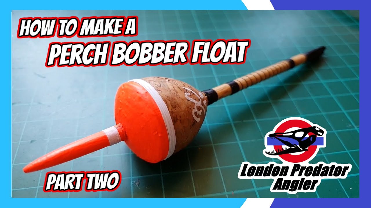 How To Make A PERCH BOBBER Fishing Float Part Two YouTube