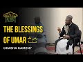 The Blessings Of Umar رضي الله عنه Okasha Kameny 