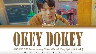 JINSUNG (진성) - OKEY DOKEY (오키도키야) | Revolutionary Sisters OST Part 8 (오케이 광자매) | Easy Lyric/Sub Indo