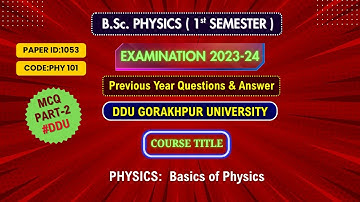 Basics of Physics IPHY 101IAnswer KeyIBScIPhysicsI1st Semester IDDU Universitypart2#bscphysics