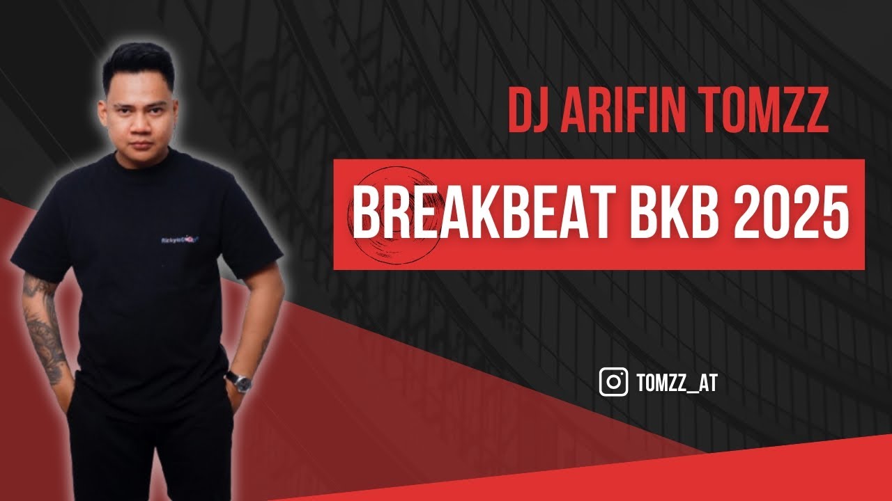 BREAKBEAT BKB EDIT 2025 - DJ ARIFIN TOMZZ X DJ SEPUTRA TAN - YouTube